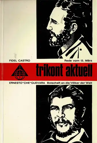 Fidel Castro: Rede vom 13. März / Ernesto "Che" Guevara: Botschaft an die Völker der Welt. Trikont aktuell. 