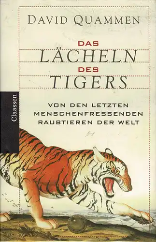 Das L?cheln des Tigers : Von den letzten Menschenfressenden Raubtieren der Welt. 