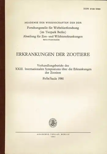Erkrankungen der Zootiere, Verhandlungsbericht des 23. Int.  Symposiums, Halle/Saale 1981. 