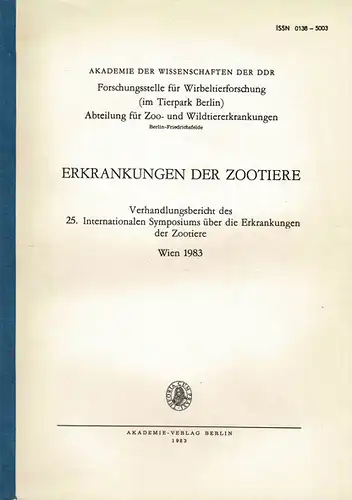 Erkrankungen der Zootiere, Verhandlungsbericht des 25. Int.  Symposiums, Wien 1983. 