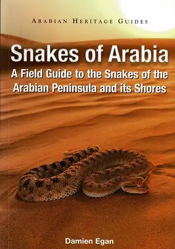Snakes of Arabia : A Field Guide to the Snakes of the Arabian Peninsula and ist Shores. 