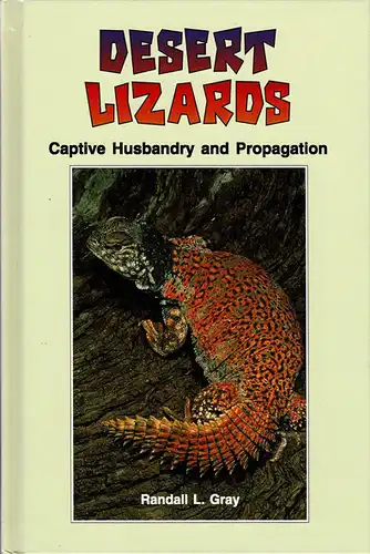 Desert Lizards : Captive Husbandry and Propagation. 