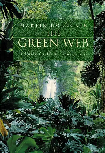 The Green Web : A Union for World Conservation. 