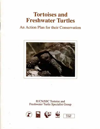 Tortoises and Freshwater Turtles : An Action Plan for their Conservation. 