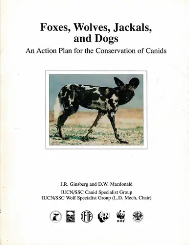 Foxes, Wolves, Jackals and Dogs : An Action Plan for the Conservation of Canids. 