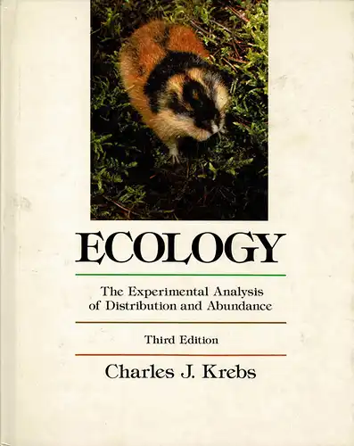 Ecology : The Experimental Analysis of Distribution and Abundance. 