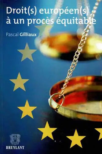 Droit(s) européen(s) à un procès équitable. 