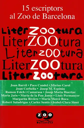 literZOOtura : 15 escriptors al Zoo de Barcelona. 
