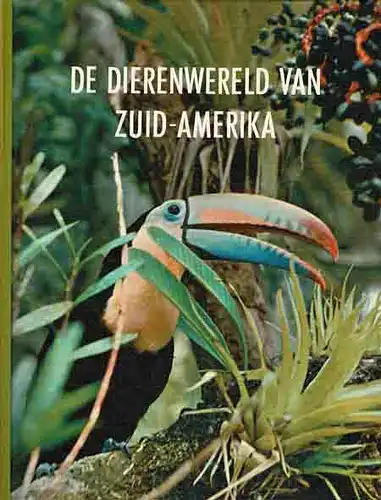 De Dierenwereld Van Zuid-Amerika. 