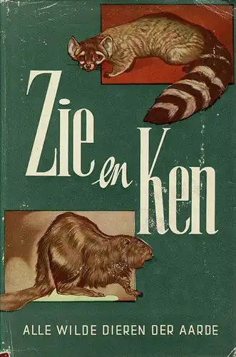 Zie En Ken : alle Wilde Dieren Der Aarde. 