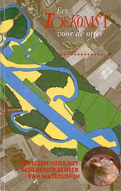 Een toekomst voor de otter. Adviezen voor het ecologisch beheer van waterlopen. 