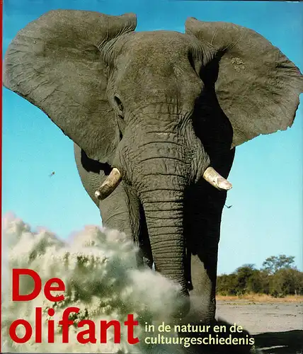 De olifant : in de natuur en de cultuurgeschiedenis. 