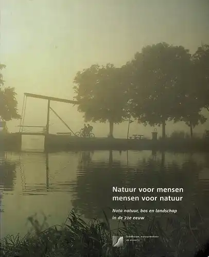 Natuur voor mensen, mensen voor natuur: Nota natuur, bos, en landschap in de 21e eeuw. 