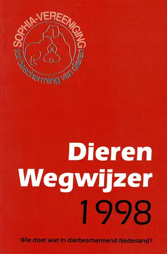 Dieren Wegwijzer 1998 : Wie doet wat in dierbeschermend Nederland?. 