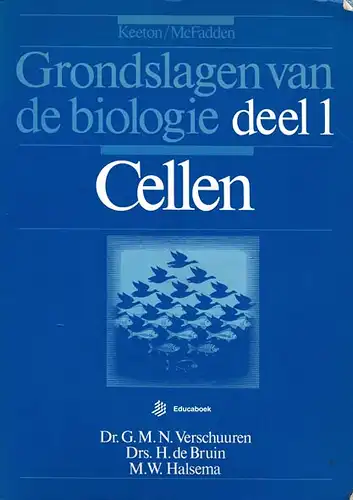 Grondslagen van de biologie deel 1 : Cellen. 