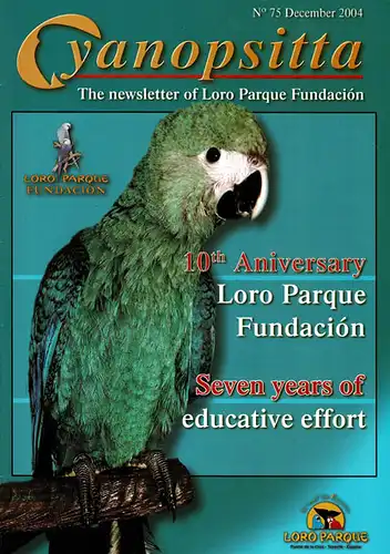 Cyanopsitta - Zeitschrift der Loro Parque Fundacion, Nr. 75, Dec. 2004. 