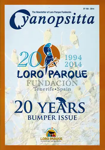 Cyanopsitta - Zeitschrift der Loro Parque Fundacion, Nr. 104, 2014. 