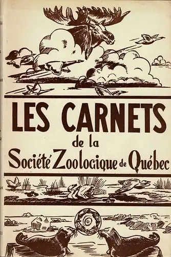 Les Carnets de la Soci?t? Zoologique de Qu?bec : 1940-1941-1942. 