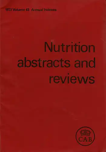 Nutrition abstracts and reviews :Volume 36, 2-4 / Vol. 37, 3-4 / Vol. 38, 1 / Vol 39, 1 / Vol. 41, 1-4 / Vol. 42, 1-3 / Vol. 43 No. 1-12 und Annual Indexes / Volume 44 No. 2-12 und Annual Indexes / Combined Table of Contents & Subject Index for Vol. 40, 4