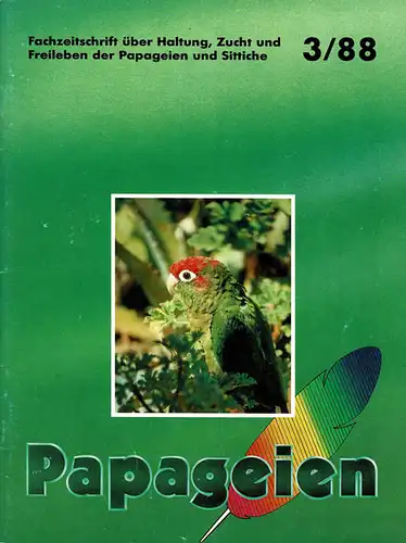 Papageien - Fachzeitschrift über Haltung, Zucht und Freileben der Papageien und Sittiche : 3/88. 
