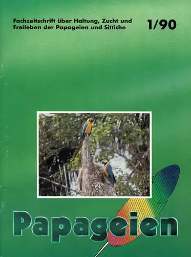 Papageien - Fachzeitschrift über Haltung, Zucht und Freileben der Papageien und Sittiche : 1/90. 