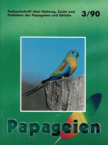 Papageien - Fachzeitschrift über Haltung, Zucht und Freileben der Papageien und Sittiche : 3/90. 