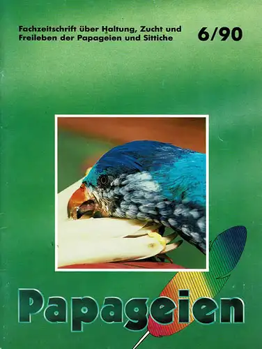 Papageien - Fachzeitschrift über Haltung, Zucht und Freileben der Papageien und Sittiche : 6/90. 
