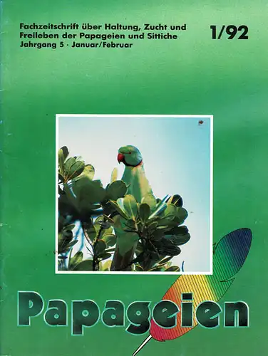 Papageien - Fachzeitschrift über Haltung, Zucht und Freileben der Papageien und Sittiche : 1/92. 
