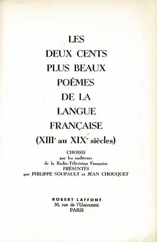 Les Deux Cents Plus Beaux Poèmes De La Langue Française (XXIe Au XIXe Siècles). 