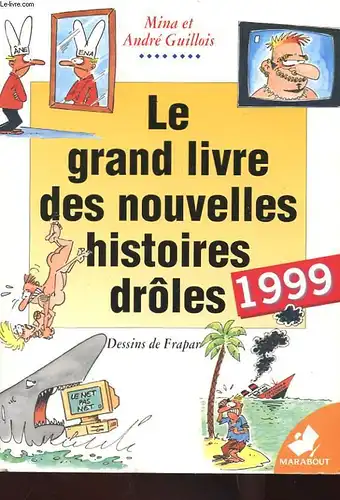 Le Grand Livre Des Nouvelles Histoires Drôles. Déssins de Frapar. 
