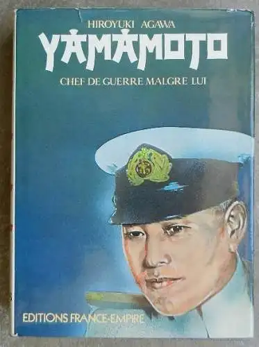 Yamamoto. Amiral De La Marine Imp‚riale. Chef De Guerre Malgr‚ Lui. 