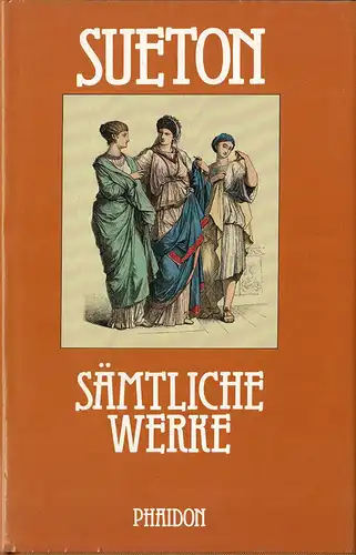 Sämtliche erhaltene Werke. Unter Zugrundelegung der Übertragung von Adolf Stahr neu bearbeitet von Franz Schön und Gerhard Waldherr. 