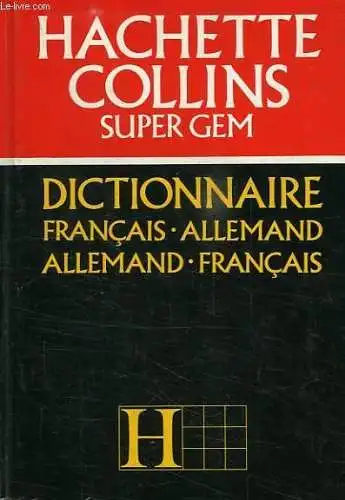 Hachette Collins Super Gem. Dictionnaire Fran?ais - Allemand, Allemand - Fran?ais. 