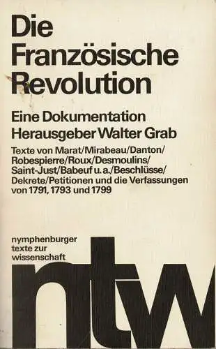 Die Französische Revolution. Eine Dokumentation. 68 Quellentexte und eine Zeittafel. 