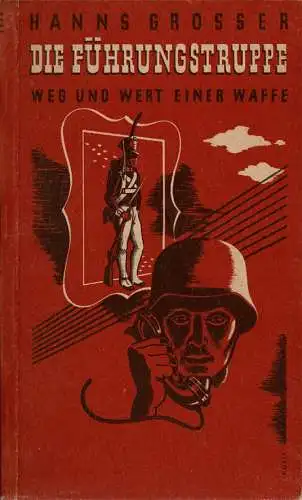 Die F?hrungstruppe. Weg und Wert einer Waffe. Mit Zeichnungen von Paul Rosi? (=Schriften f?r die Nachrichtentruppe, 1). 