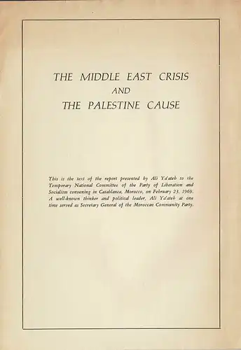 The Middle East Crisis and the Palestine Cause. Report presented to the Temporary National Committee of the Party of Liberation and Socialism Convening in Casablanca, Morocco, on February 23, 1969. 