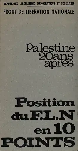 Palestine 20 Ans Après. Position Du F. L. N. en 10 Points. 
