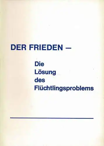 Der Frieden. Die L?sung des Fl?chtlingsproblems. 