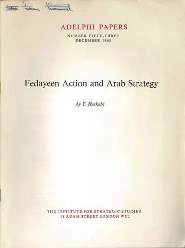 Fedayeen Action and Arab Strategy (= Adelphi Papers, 53). 