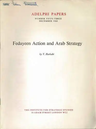 Fedayeen Action and Arab Strategy (= Adelphi Papers, 53). 