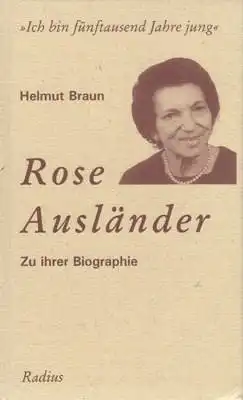Ich bin fünftausend Jahre jung'. Rose Ausländer. Zu ihrer Biographie. 