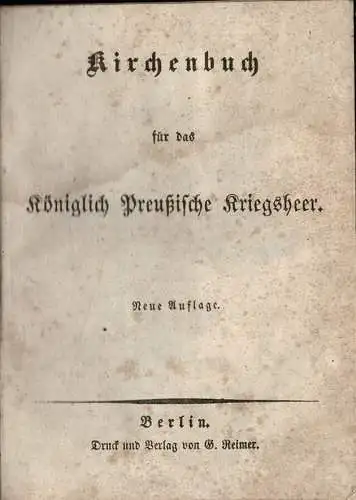 Kirchenbuch für das Königlich Preußische Kriegsheer. Neue Auflage. 