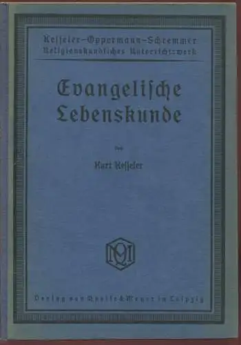 Evangelische Lebenskunde. Kesseler-Oppermann-Schremmer. Religionskundliches Unterrichtswerk. 