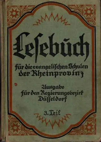 Lesebuch f?r die evangelischen Schulen der Rheinprovinz. Ausgabe f?r den Regierungsbezirk D?sseldorf. III. Teil, 5. bis 8. Schuljahr. 