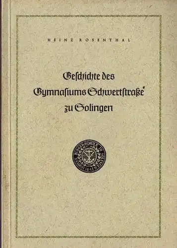 Geschichte des Gymnasiums Schwertstraáe zu Solingen im Rahmen der Stadtgeschichte. 