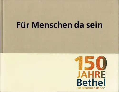 150 Jahre Bethel. Für Menschen da sein. 