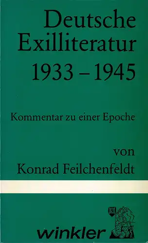 Deutsche Exilliteratur 1933-1945. Kommentar zu einer Epoche. 