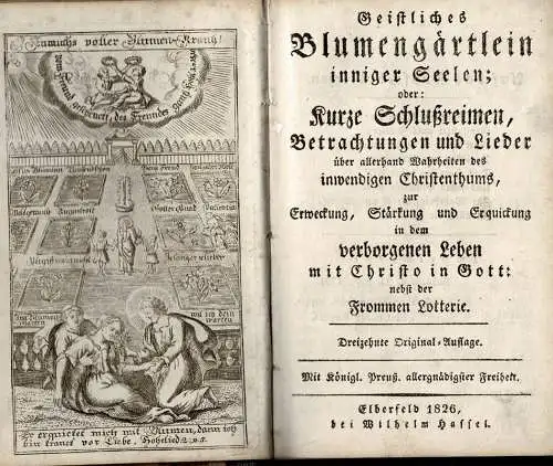 Geistliches Blumeng?rtlein inniger Seelen; oder: Kurze Schlu?reimen, Betrachtungen und Lieder ?ber allerhand Wahrheiten des inwendigen Christenthums, zur Erweckung, St?rkung und Erquickung in dem verborgenen Leben mit Christo in Gott: nebst der Frommen Lo