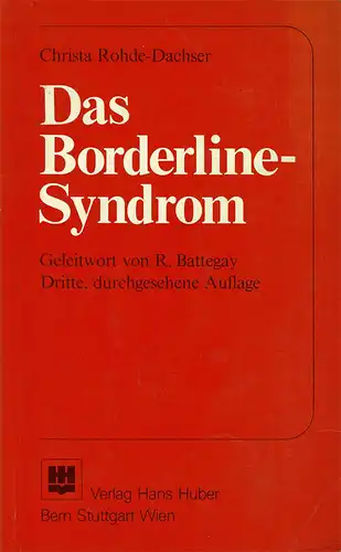 Das Borderline-Syndrom. Geleitwort von R. Battegay. 3., durchgesehene Auflage. 