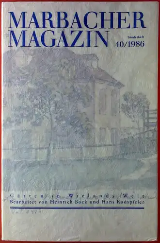 Gärten in Wielands Welt. Marbacher Magazin 40/1986 (Sonderheft) für die Ständige Ausstellung eingerichtet im Wieland-Museum Biberach an der Riss in Wielands Gartenhaus. 